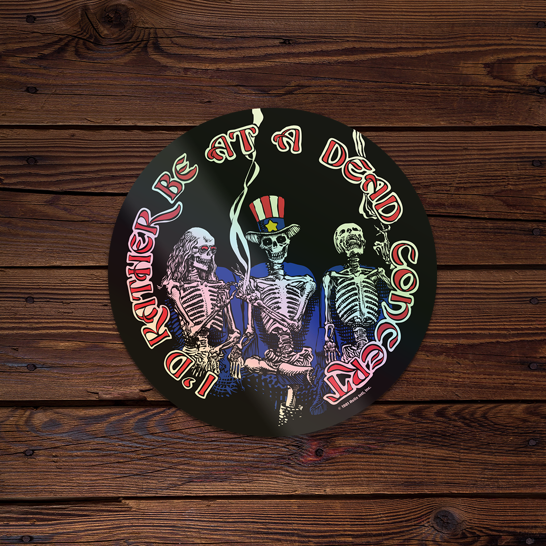 I'd Rather Be At A Dead Concert - Holographic Throwback Sticker