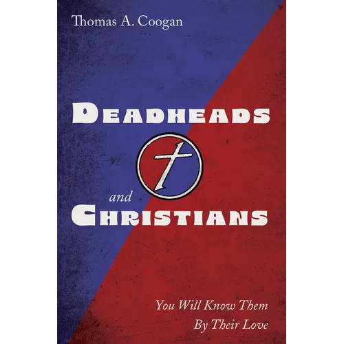Deadheads and Christians: You Will Know Them by Their Love