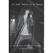All Good Cretins Go To Heaven: The Enduring Spirit of the Ramones