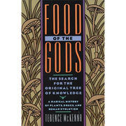 Food of the Gods: The Search for the Original Tree of Knowledge a Radical History of Plants, Drugs, and Human Evolution