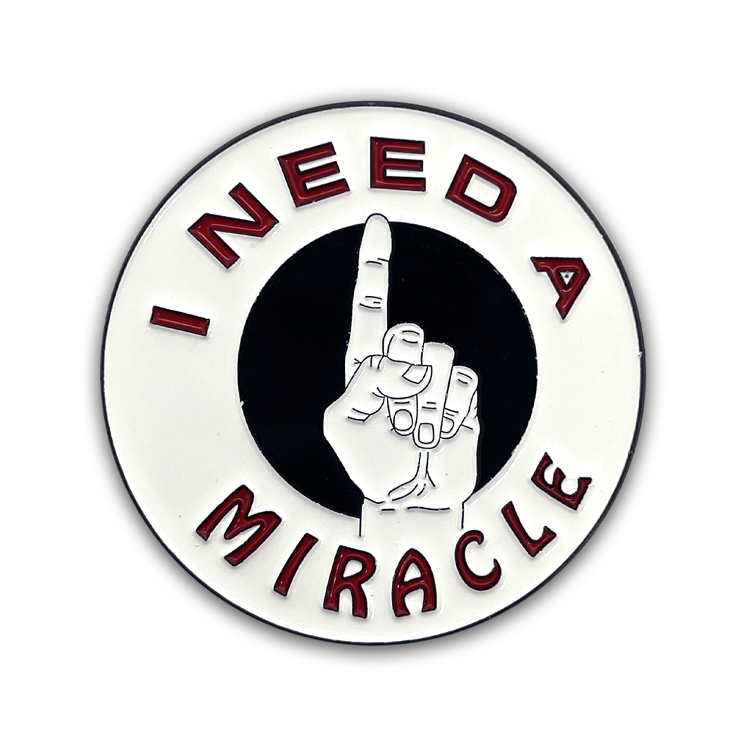 I Need a Miracle Throwback Pin