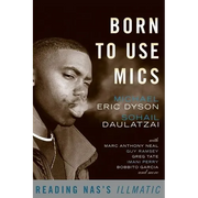 Born to Use Mics: Reading Nas's Illmatic