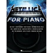 Metallica for Piano Solo: A Dozen Favorites by the Quintessential Heavy Metal Band Arranged for Intermediate Level Piano Solo