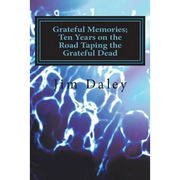 Grateful Memories; Ten Years on the Road Taping the Dead