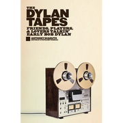 The Dylan Tapes: Friends, Players, and Lovers Talkin' Early Bob Dylan