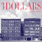 3 Dollars – Plus Tax (LP Vinyl)