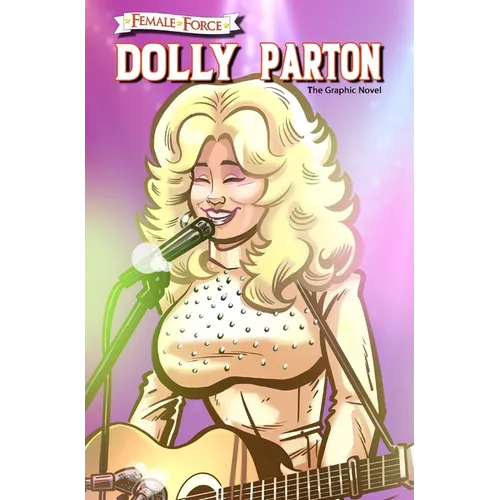 Female Force: Dolly Parton - The Graphic Novel