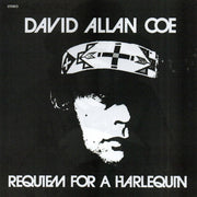 the album cover for David Allan Coe - Requiem for a Harlequin