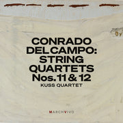 the album cover for Kuss Quartet - Conrado Del Campo: Str Quartets Nos. 11 & 12 (Live