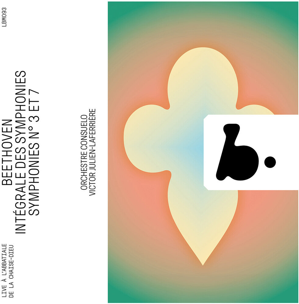 the album cover for Julien-Victor Laferriere - Beethoven: Syms No. 3 & 7 (Integrale Des Syms