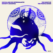 the album cover for Sun Ra & His Intergalactic Infinity Arkestra - Night Of The Purple Moon