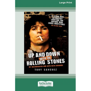Up and Down with the Rolling Stones: My Rollercoaster Ride With Keith Richards [Standard Large Print 16 Pt Edition]