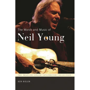 The Words and Music of Neil Young