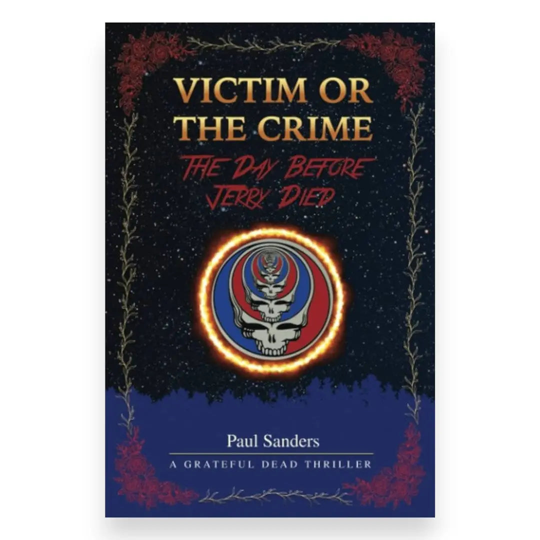 Victim or the Crime - The Day Before Jerry Died: A Grateful Dead Thriller (Paperback) Books by splitShops
