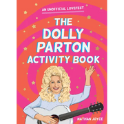 The Dolly Parton Activity Book: An Unofficial Lovefest
