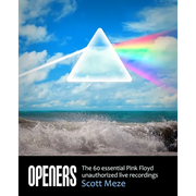 Openers: The 60 Essential Pink Floyd Unauthorized Live Recordings