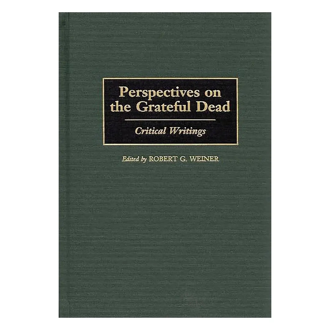 Perspectives on the Grateful Dead: Critical Writings (Hardcover) Books by splitShops