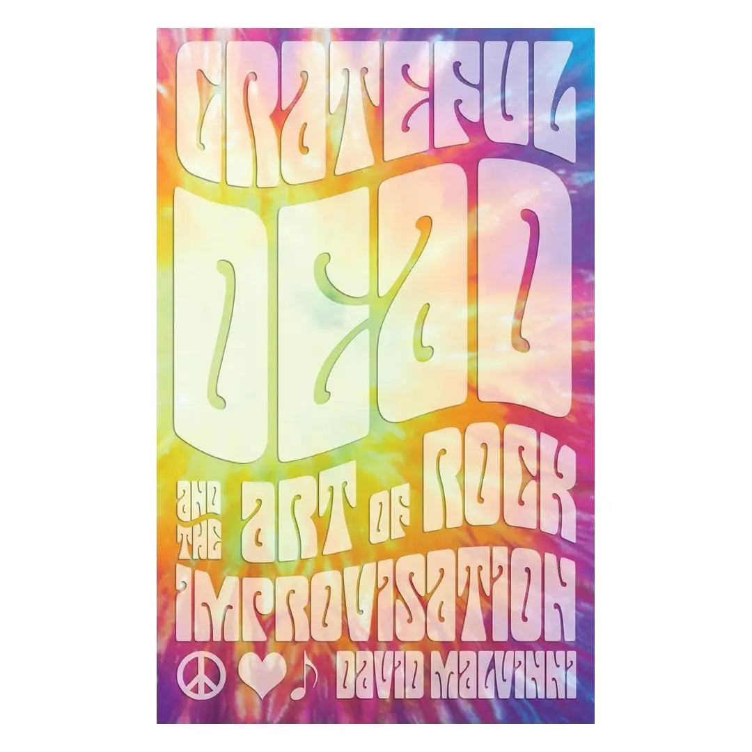 Grateful Dead and the Art of Rock Improvisation (Hardcover) Books by splitShops
