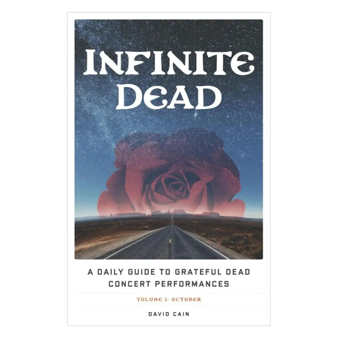 Infinite Dead: A Daily Guide to Grateful Dead Concert Performances Volume 1: October (Paperback) Books by splitShops