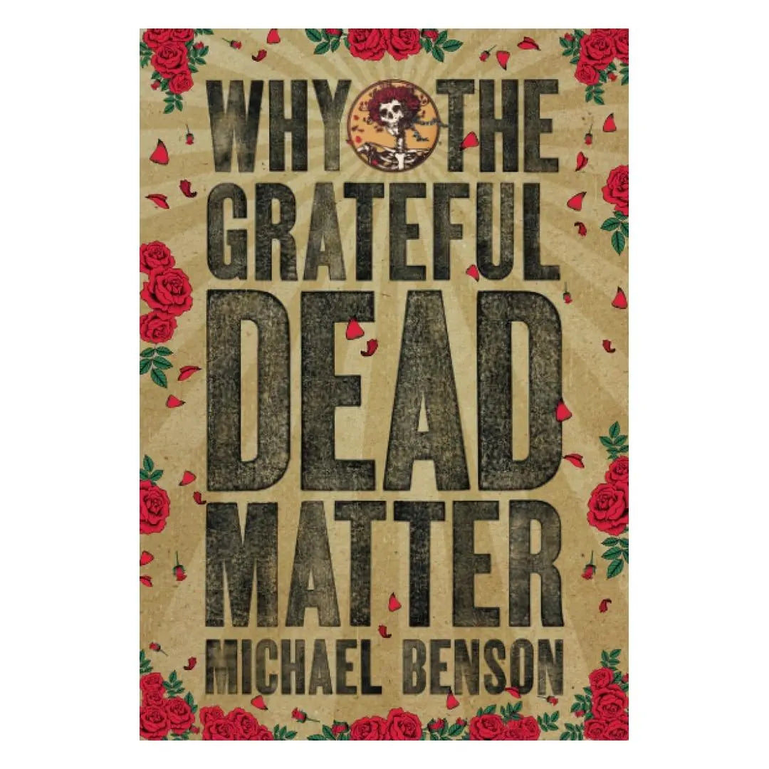 Why the Grateful Dead Matter (Paperback) Books by splitShops