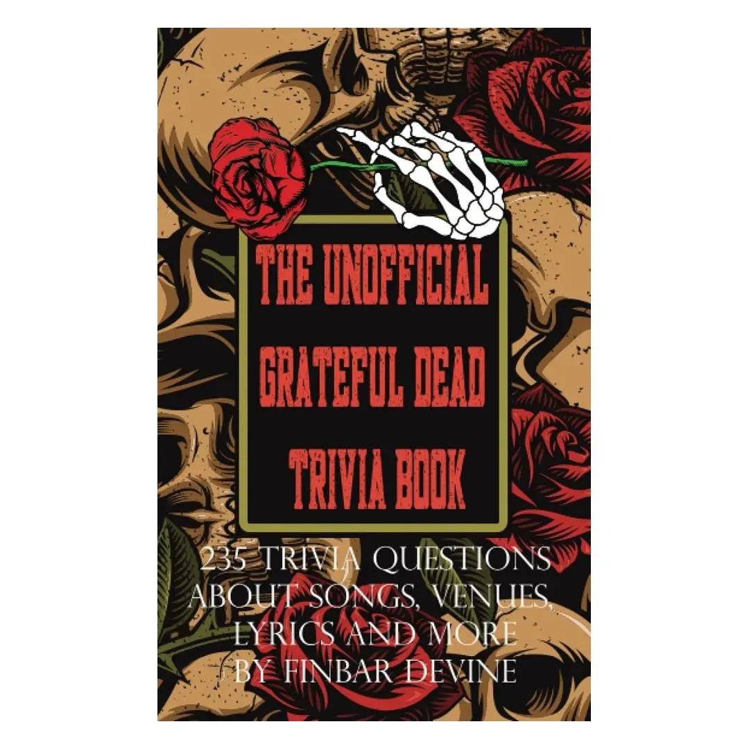 The Unofficial Grateful Dead Trivia Book: 235 Trivia Questions About Songs, Venues, Lyrics and More (Paperback) Books by splitShops