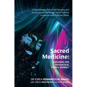 Sacred Medicine: Exploring The Psychedelic Hero's Journey: A Transformative Path of Self-Discovery and Spiritual Awakening through Sacred Medicine Cer