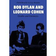Bob Dylan and Leonard Cohen: Deaths and Entrances