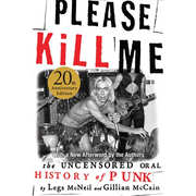 Please Kill Me: The Uncensored Oral History of Punk