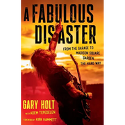 A Fabulous Disaster: From the Garage to Madison Square Garden, the Hard Way - Hardcover
