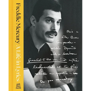 A Life in Lyrics: The Official Creative Legacy of Freddie Mercury - Hardcover