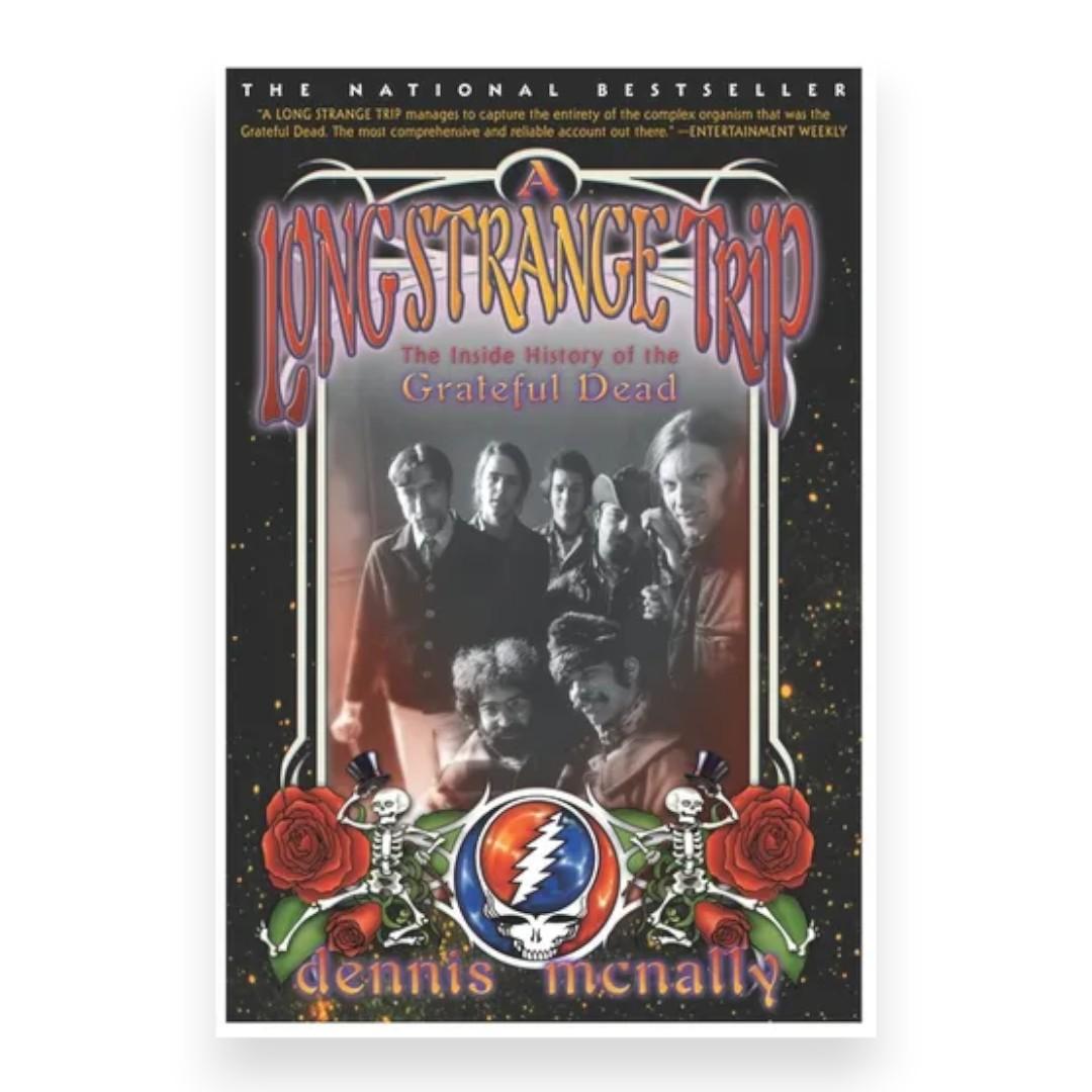 A Long Strange Trip: The Inside History of the Grateful Dead by Dennis McNally (Paperback)