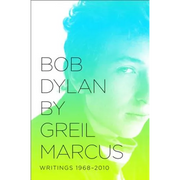 Bob Dylan: Writings 1968-2010