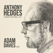 Adam Davies – Anthony Hedges: Complete Pno Music Vol. 1 (CD)
