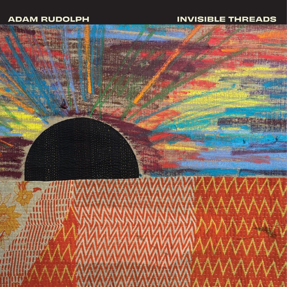 Adam Rudolph – Invisible Threads (CD)