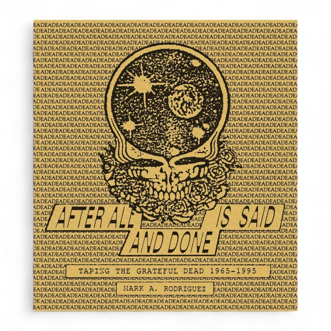 After All is Said and Done: Taping the Grateful Dead, 1965–1995