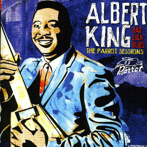 Albert King – Bad Luck Blues: The Parrot Sessions (CD)