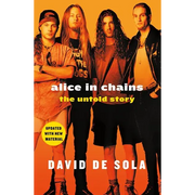 Alice in Chains: The Untold Story - Paperback