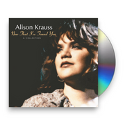 Alison Krauss – Now That I've Found You: A Collection (CD) - Front