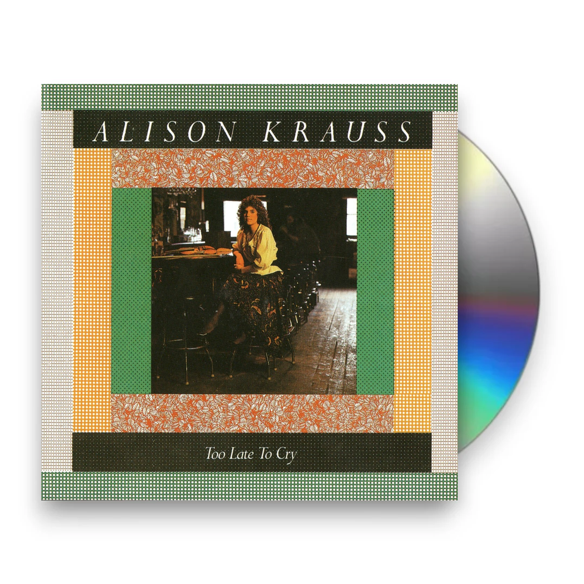 Alison Krauss – Too Late to Cry (CD) - Front