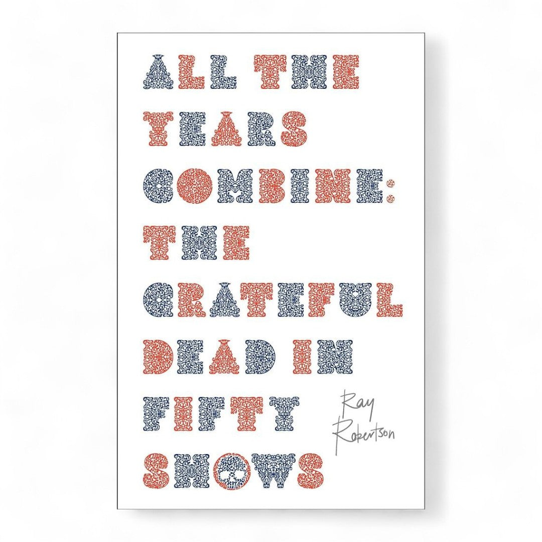 All The Years Combine: The Grateful Dead in Fifty Shows
