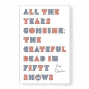 All The Years Combine: The Grateful Dead in Fifty Shows