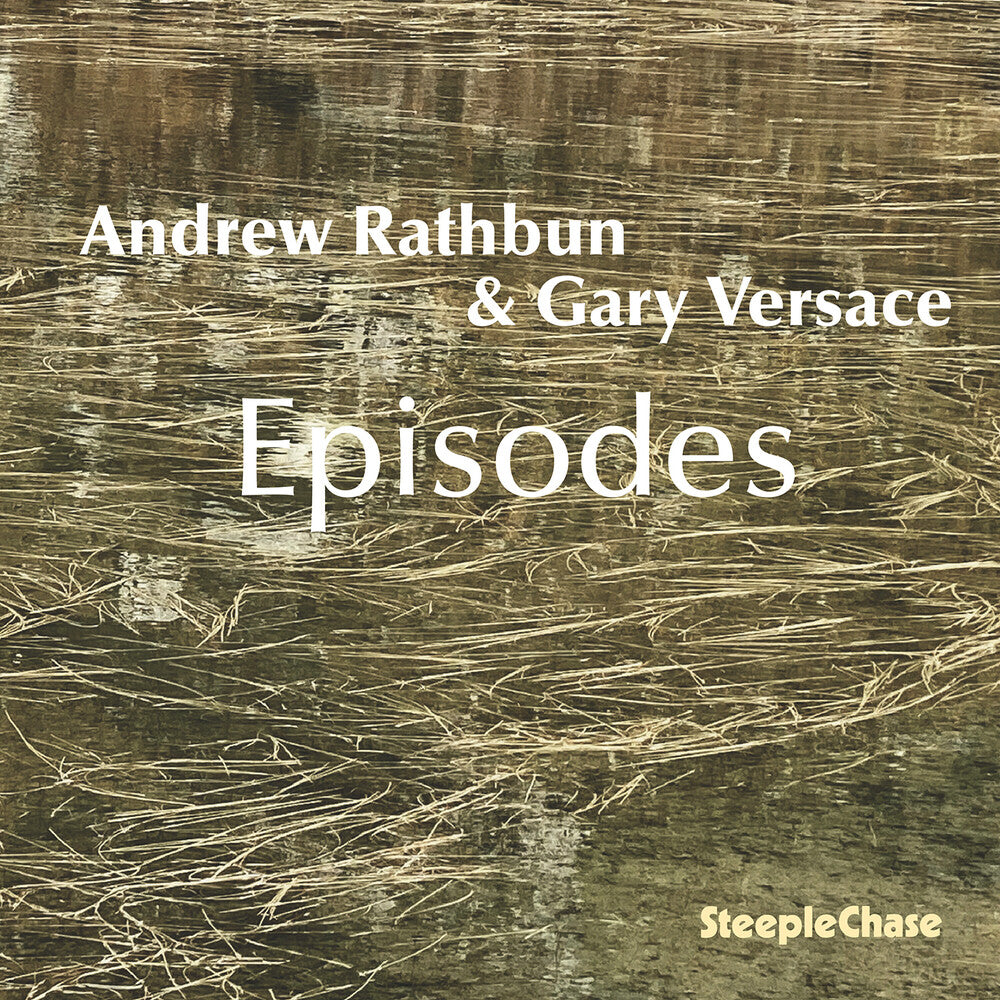 Andrew / Gary Versace Rathbun – Andrew Rathbun & Gary Versace: Episodes (CD)