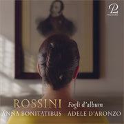 Anna Bonitatibus – Fogli D'album - Rossini Rarities (CD)