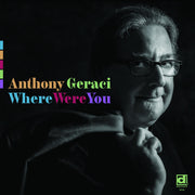 Anthony Geraci – Where Were You (LP Vinyl)