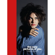 The Cure - Pictures of You: Foreword by Robert Smith