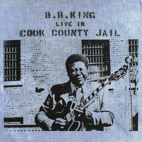 B.B. King – Live In Cook County Jail (LP Vinyl)