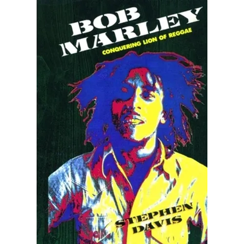 Bob Marley: Conquering Lion of Reggae