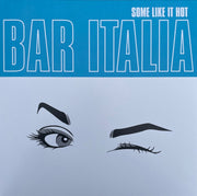 Bar Italia – Some Like It Hot (LP Vinyl)