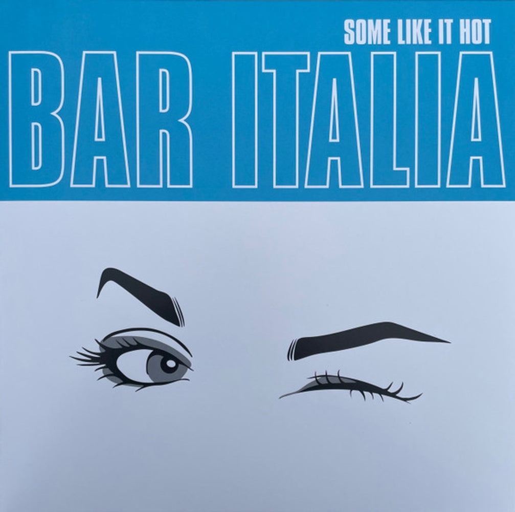 Bar Italia – Some Like It Hot (LP Vinyl)