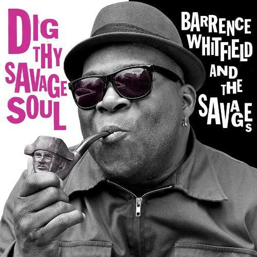 Barrence Whitfield & The Savages – Dig Thy Savage Soul (LP Vinyl)